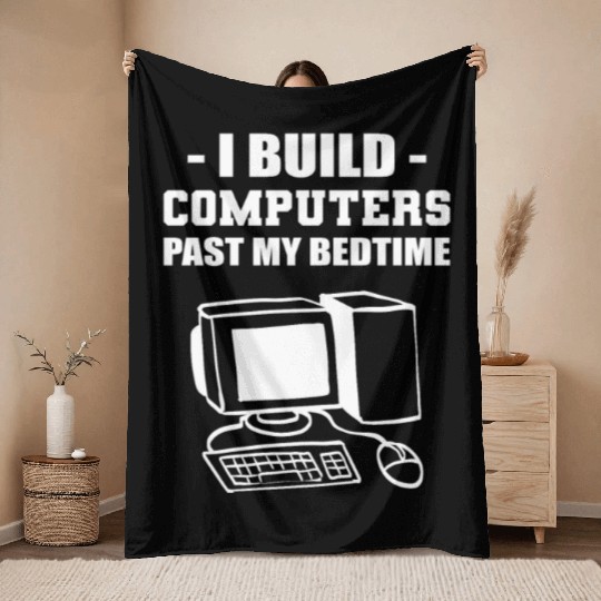 I Build Computers Computer Engineer Gift Throw Blankets