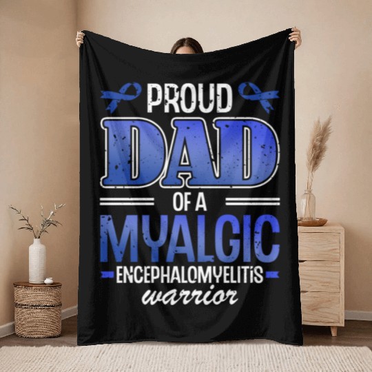 Proud Dad Of A Myalgic Encephalomyelitis Warrior Throw Blankets