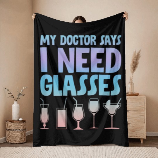 My Doctor Says I Need Glasses 4 Throw Blankets