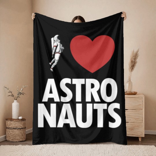I Love Astronauts Spacecraft Cosmonaut Astronaut Throw Blankets