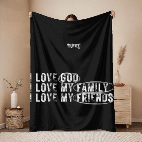 I love God. I love my family. I love my friends Throw Blankets