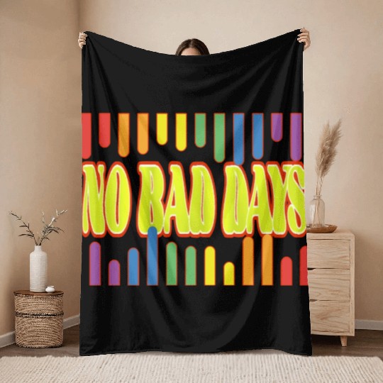 No bad days Throw Blankets
