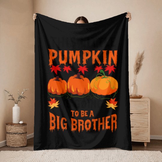 This Little Pumpkin Is Going To Be A Big Brother Throw Blankets