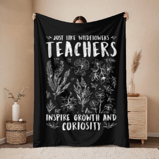 Teacher Wildflowers Teachers Inspire Growth Throw Blankets