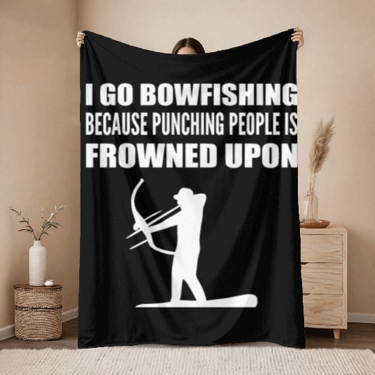 I Go Bowfishing Hobbyist Gift Throw Blankets