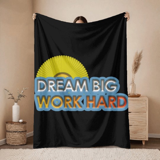 dream big work hard Throw Blankets