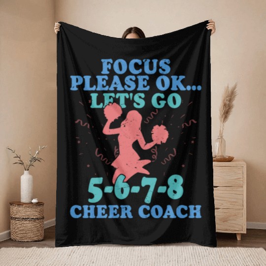 Focus Please Ok...Let's Go 5-6-7-8 Cheer Coach Che Throw Blankets
