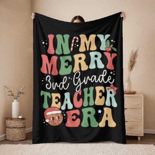 In My Merry 3rd Grade Teacher Era - Christmas Throw Blankets