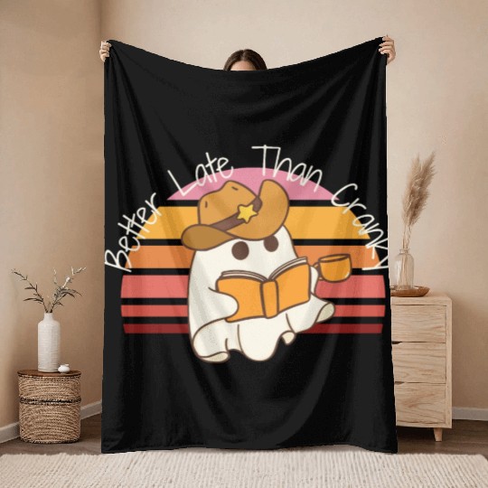 Better Late Better Late Than Cranky Fall Autumn Throw Blankets