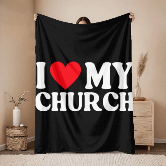 I Love My Church Christian Gift Throw Blankets