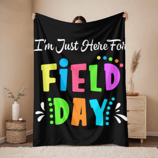School Field Day Teacher I m Just Here For Field Throw Blankets