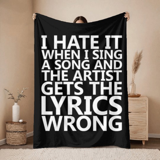 I Hate It When I Sing A Song And The Artist Throw Blankets