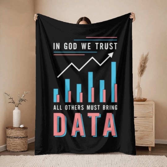 Data Analyst In God We Trust All Others Must Coder Throw Blankets