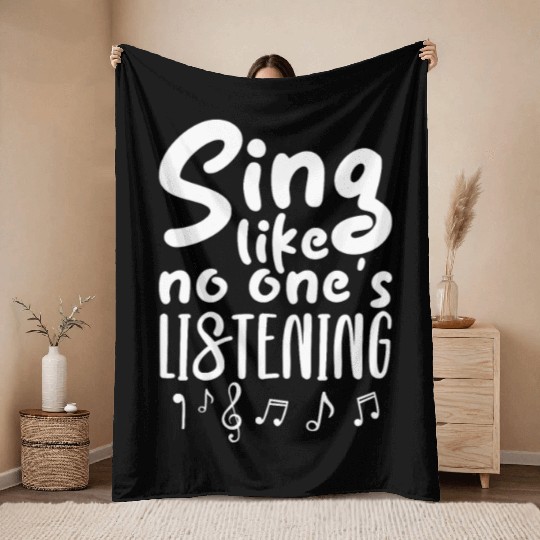 Sing Like No One's Listening Throw Blankets