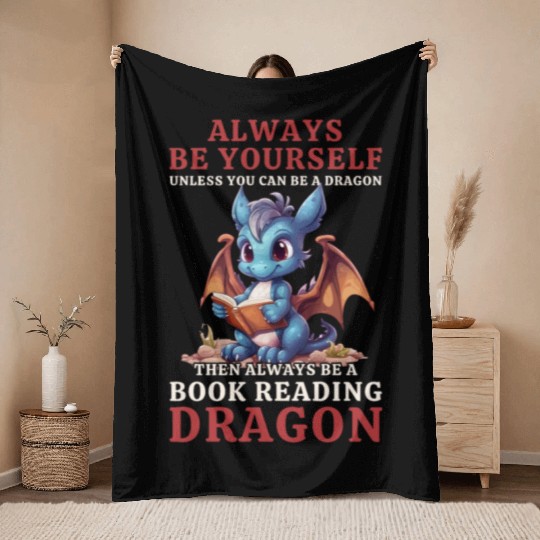 "Always Be Yourself" - Book Reading Blue Dragon Throw Blankets
