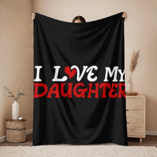 I love my daughter Throw Blankets