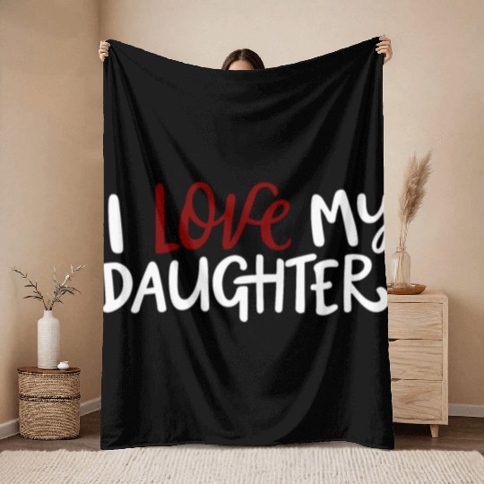 I love my daughter Throw Blankets