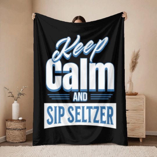 Keep Calm And Sip Seltzer Throw Blankets