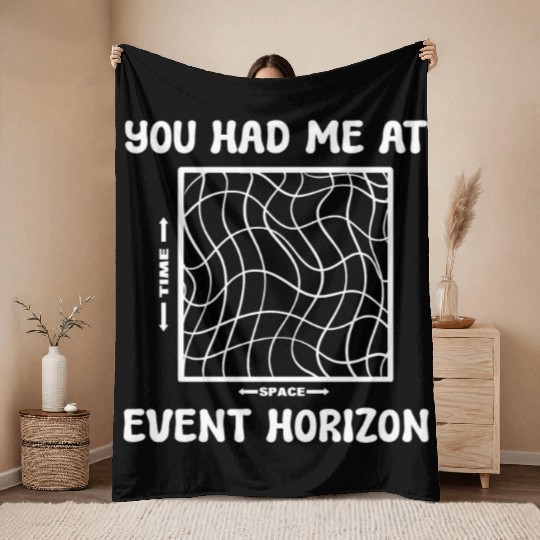 You Had Me At Event Horizon Science Professor Throw Blankets