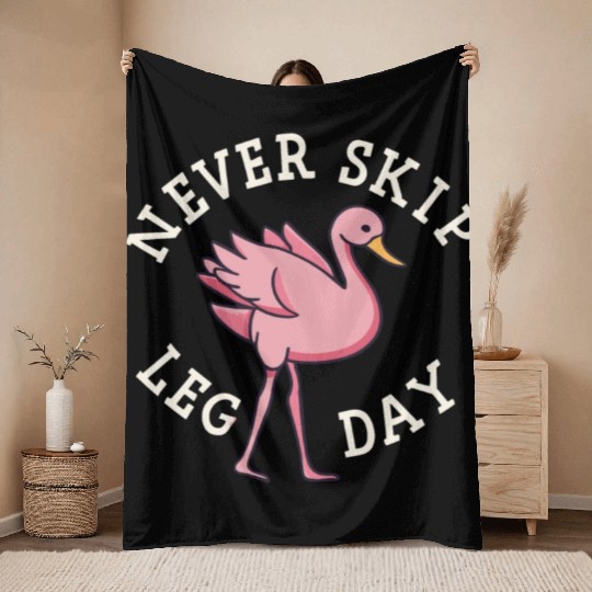 NEVER SKIP LEG DAY Throw Blankets