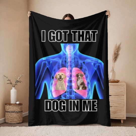 I Got That Dog In Me Throw Blankets
