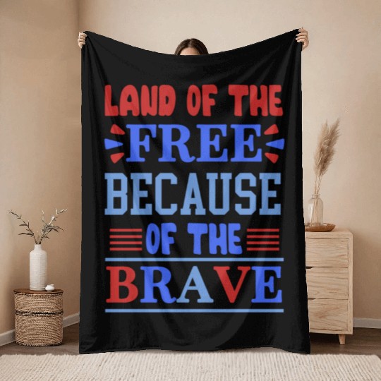 land of the free because of the brave 01 Throw Blankets