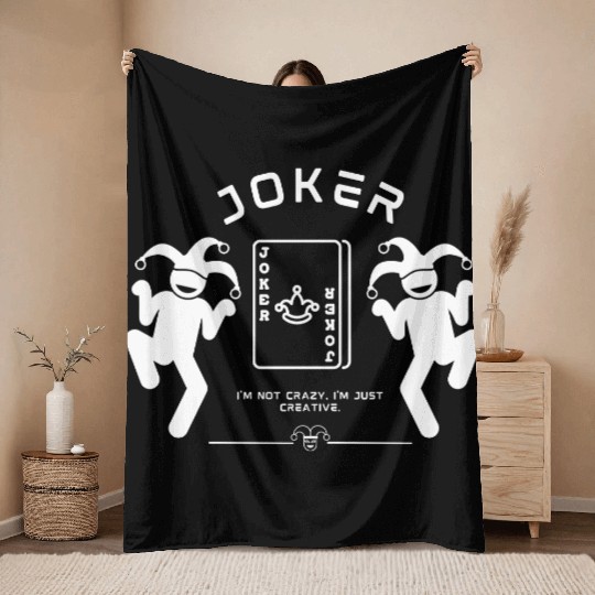 Joker - I'm not crazy, I'm just creative. Throw Blankets