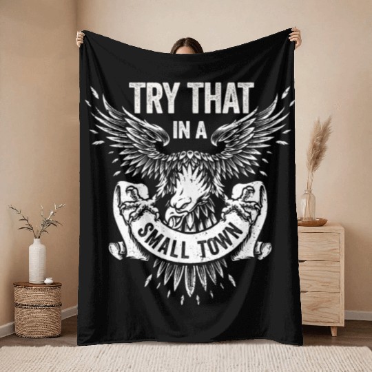 Try That In A Small Town American Flag Eagle Throw Blankets