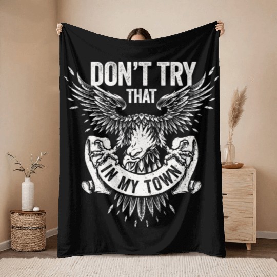 Try That In A Small Town American Flag Eagle Throw Blankets
