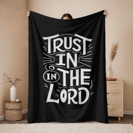Trust In The Lord - Religious Design Throw Blankets