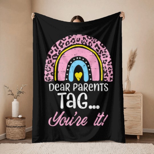 Parents Tag You re It Teacher Last Day Of School Throw Blankets