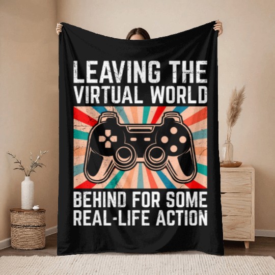 Gaming Leaving the Virtual World Behind Gamer Throw Blankets