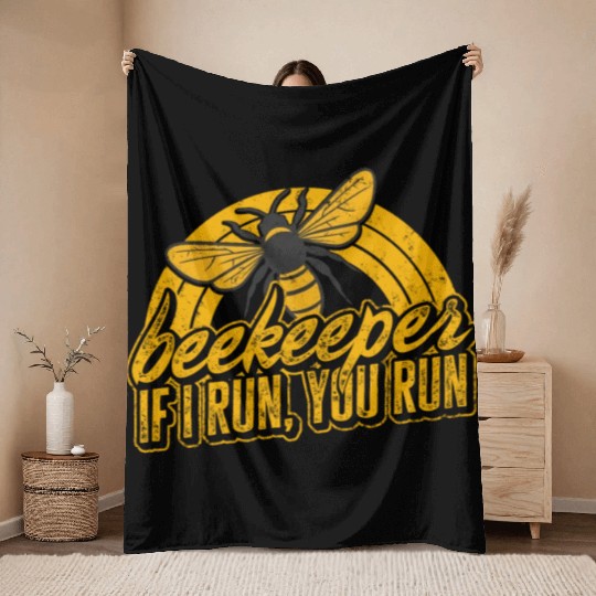 Beekeeper Throw Blankets, Beekeeper If I Run You Run Throw Blankets,