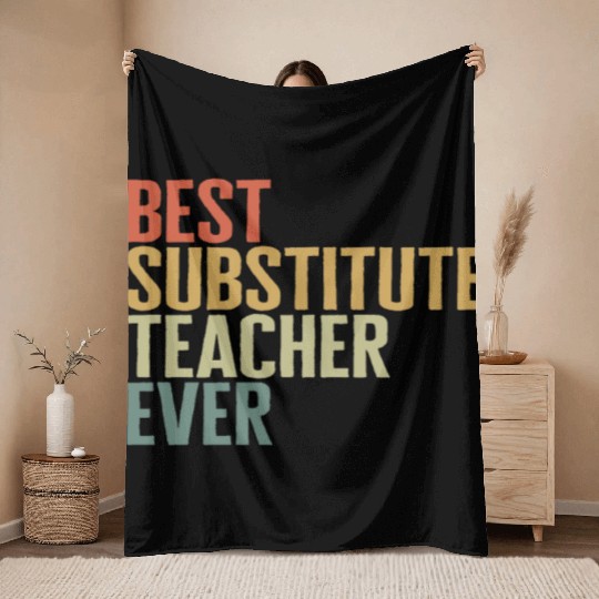 Teacher Throw Blankets, Best Substitute Teacher Ever
