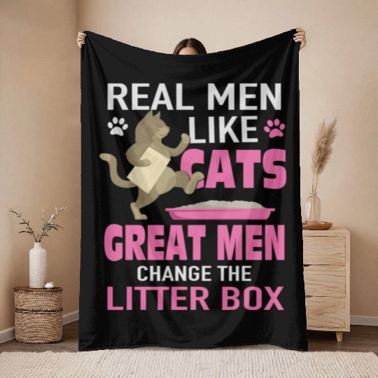 Real Men Like Cats Great Men Change The Litter Box Throw Blankets