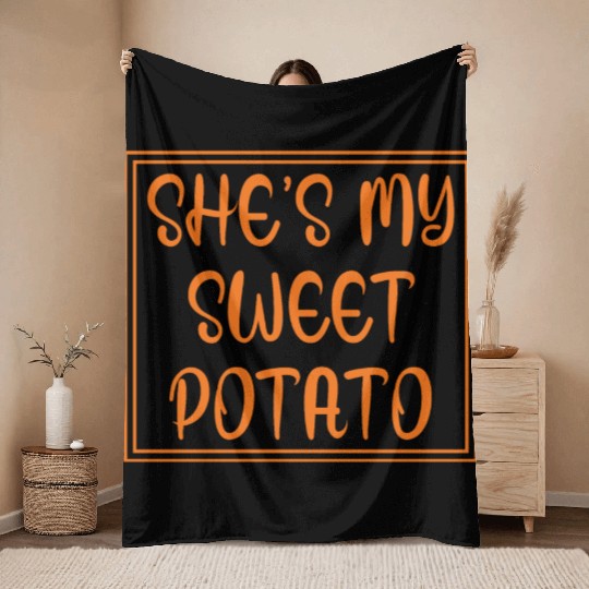 She's My Sweet Potato Thanksgiving I Yam Throw Blankets