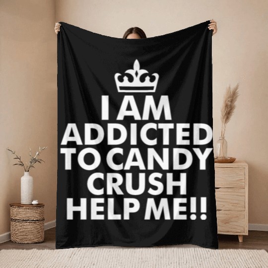 I m addicted to candy crush help me Throw Blankets