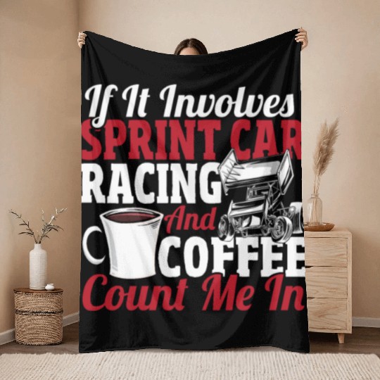 If It Involves Sprint Car Racing And Coffee Throw Blankets