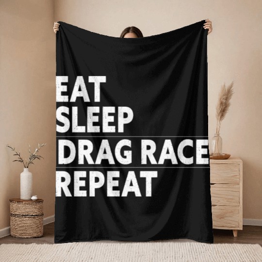 Eat Sleep Drag Race Repeat Racing Gift Throw Blankets
