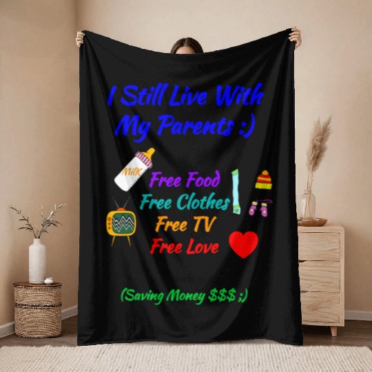 Baby Gift : I Still Live With My Parents - Funny Throw Blankets