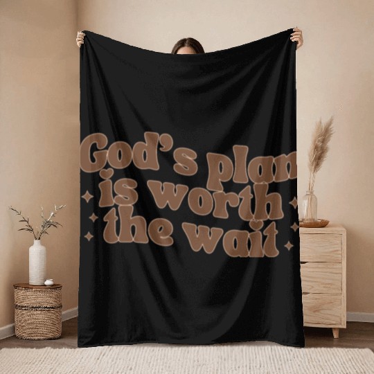 God's Plan Is Worth The Wait Throw Blankets