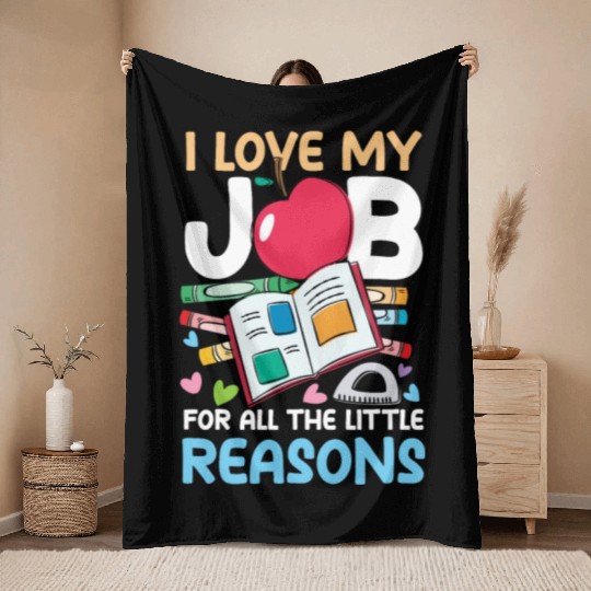 I Love My Job For All The Little Reasons Throw Blankets