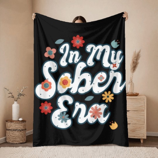 Sober Life In My Sobriety Era Alcohol Drinking Throw Blankets