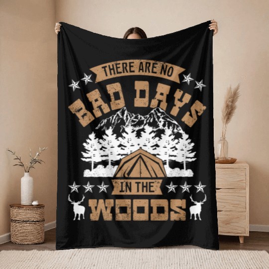 There are no bad days in the woods Throw Blankets