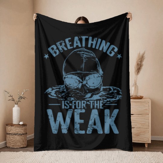 Breathing is for the Weak Swim Sport Throw Blankets