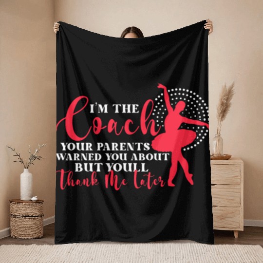 Ballet Dancing Sarcastic Quote Dance Class Trainer Throw Blankets