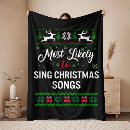 Most Likely To Sing Christmas Songs Throw Blankets, Womens