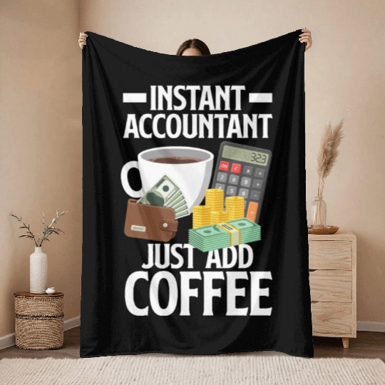 Istand Accountant Add Coffee Funny Accountant Gift Throw Blankets