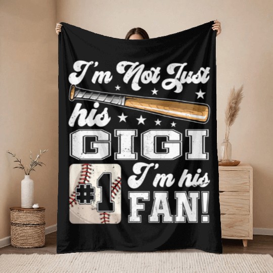 I'M Not Just His Gigi I'M His Number One Fan Baseb Throw Blankets