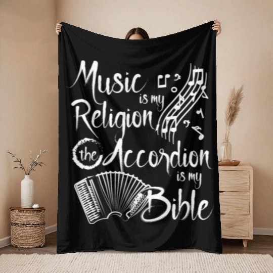 Music is my religion the accordion is my bible Throw Blankets
